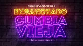 ENGANCHADO CUMBIA VIEJA  MAXI FANUCCHI