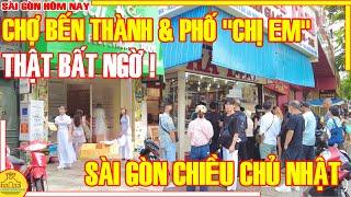 Thật Bất Ngờ! CHỢ BẾN THÀNH Chiều CUỐI TUẦN & Phố "CHỊ EM" Đường LÊ THÁNH TÔN Q1 / Sài Gòn Hôm Nay