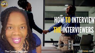 Do You know HOW to Interview the Employer?" Francina Harrison, The Career Engineer