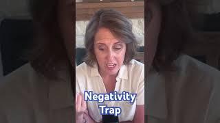 Negativity Trap - be aware to overcome