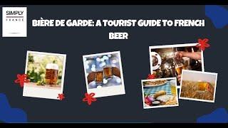 Bière de Garde: A Tourist Guide to French Beer | Simply France