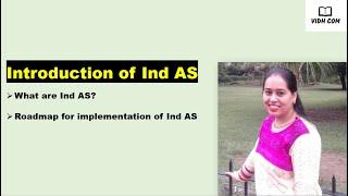 Introduction of Ind AS | What are Ind AS | Road map for implementation of Ind AS | IFRS in India