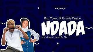 Pop Young Ft Emmie Deebo - Ndada Official Lyric Video Created By BlessedCreative Design