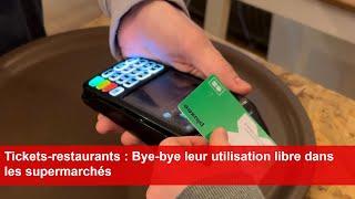 Tickets-restaurants : Bye-bye leur utilisation libre dans les supermarchés