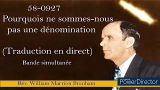 58-0927 - Pourquoi ne sommes nous pas une dénomination. William Marrion Branham