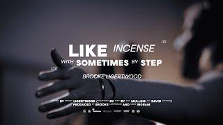 Brooke Ligertwood - Like Incense / Sometimes by Step (Official Video)