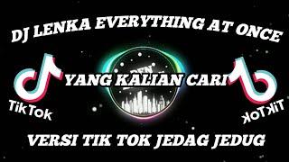 DJ LENKA EVERYTHING AT ONCE VERSI TIK TOK || AUTO GOYANG