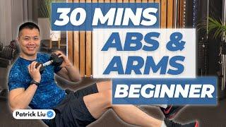 Beginner 30-Minute Arms and Abs Routine To Get Lean | Coach Patrick Liu