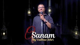 O Sanam | Cover By Vaibhav Johri | Sunoh | @LuckyAliOfficial  | Syed Aslam Noor #osanam