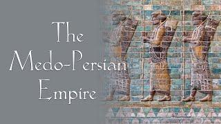 The Medo-Persian Empire