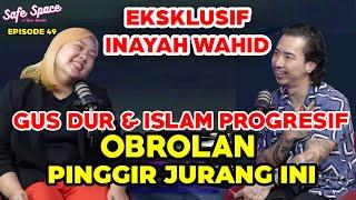 Islam Progresif dan Alm Gus Dur: Pahlawan semua agama! Inayah Wahid Brian Siawarta Safe Space Ep 49