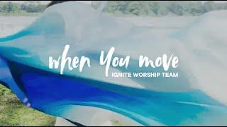 When You Move | Ignite Worship Team