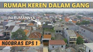 Gak Nyangka! Ada Rumah Kayak Gini di Dalam Gang | Ngobras Eps 1