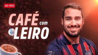 ️ CAFÉ C/ LEIRO #379 | DIA DE BAHÊA! NOVA CAMISA, DESFALQUE IMPORTANTE, PROVÁVEL TIME E MAIS!