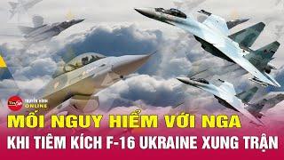 F-16 có giúp Ukraine thay đổi tình thế chiến trường? | Tin24h