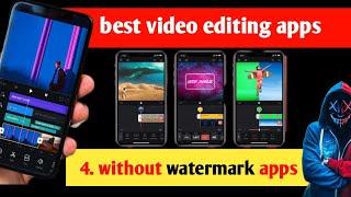 best video editing apps |4 video editing |  without watermark video editing app for android |editing