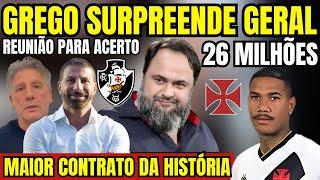 SURPREENDEU GERAL! MAIOR CONTRATO DA HISTÓRIA NO VASCO! 26 MILHÕES! GREGO NEGOCIANDO OUTRA PARCERIA!