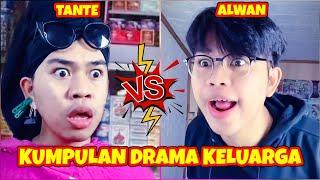 KUMPULAN DRAMA AlwanRK ‼️ Tante Ngeselin  #3