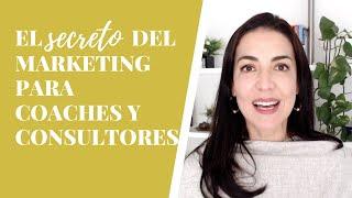 El gran secreto del marketing para coaches y consultores (TIENES QUE VERLO)