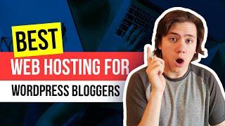  Best Web Hosting for Wordpress Bloggers  10 Top Picks