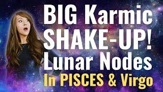 LIFE-CHANGING Astrology—NEW KARMIC CYCLE! Lunar Nodes in Pisces & Virgo for ALL 12 SIGNS 2025-2026