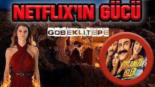 Netflix'in Gücü, Kartlar Yeniden Dağıtılıyor, Netflix Göbeklitepe Dizisi