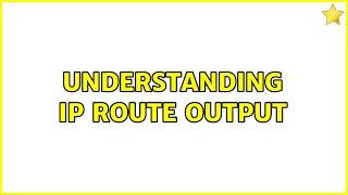 Understanding ip route output