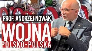 Kto pisze naszą historię? Prof.  Andrzej Nowak - 1000 lat historii i wojna "polsko-polska" [PL]