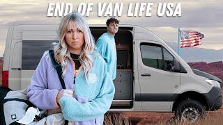 VAN LIFE USA Is Over (we had to leave)