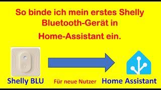 So binde ich mein erstes Shelly-BLU-Gerät in Home Assistant ein?