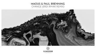 Maous & Paul Brenning - Change (Erdi Irmak Remix)