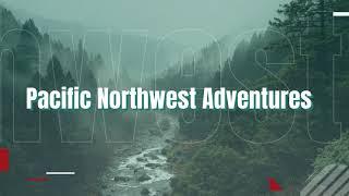 Pacific Northwest Adventures