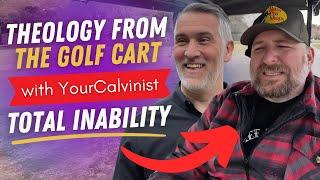 Total Inability with YourCalvinist, Keith Foskey | Leighton Flowers | Soteriology 101