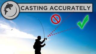 How To Cast More Accurately When Fishing