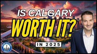 PROS AND CONS OF LIVING IN CALGARY - IN 2025