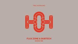 Flux Zone & Dubtech - Show Me (Original Mix) | House of Hustle