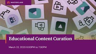 Educational Video Curation: Finding and Sharing High Quality Educational Content - #masterclass Info