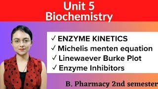 Enzyme Kinetics-Michelis-menten equation | Lineweaver burke plot | Enzyme inhibitors | Biochemistry