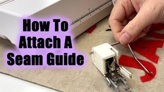 How To Attach A Seam Guide | Janome Walking Foot