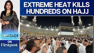 Hundreds of Pilgrims Die on Hajj as Heatwave Grips Mecca | Vantage with Palki Sharma