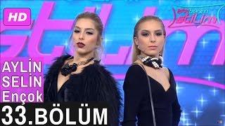 İşte Benim Stilim – Aylin - Selin Ençok – 33. Bölüm 7. Sezon