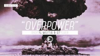 Digital Militia & StylVer - Overpower