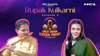 Decoding Bansuri with Pt Rupak Kulkarni | The Great Indian Classical Podcast with Nirali Kartik