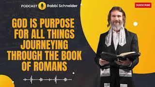 Robbi Schneider | God is Purpose for All Things   Journeying Through the Book of Romans