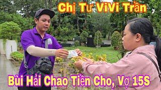 Bùi Hải Chao Tiền Hộ ,Giúp Chị Tư ViVi Trần, Tặng Anh 15S Và...