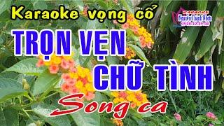 Karaoke vọng cổ TRỌN VẸN CHỮ TÌNH - SONG CA [T/g Hoàng Châu]