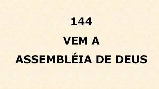 Harpa Cristã 144 - Vem À Assembléia De Deus