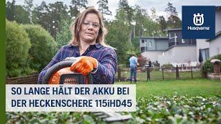 Wie lange hält der Akku bei der Heckenschere 115iHD45? | Husqvarna Garten