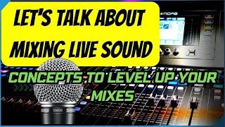 Elevating Your Live Sound: Exploring Concepts and Mindsets for Mixing Live Audio