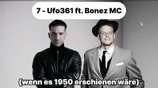 7 - Ufo361 ft. Bonez MC (wenn es 1950 erschienen wäre)